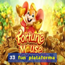 33 fun plataforma de jogos